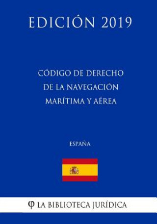 Knjiga Código de Derecho de la Navegación Marítima y Aérea (Espa?a) (Edición 2019) La Biblioteca Juridica