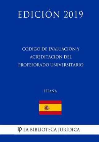 Kniha Código de Evaluación y Acreditación del Profesorado Universitario (Espa?a) (Edición 2019) La Biblioteca Juridica