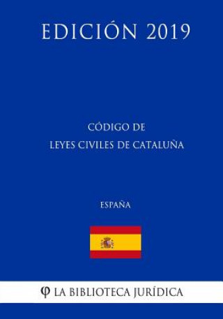 Kniha Código de Leyes Civiles de Catalu?a (Espa?a) (Edición 2019) La Biblioteca Juridica