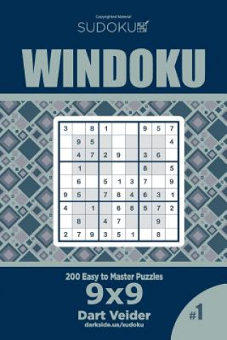 Könyv Sudoku Windoku - 200 Easy to Master Puzzles 9x9 (Volume 1) Dart Veider