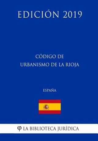 Książka Código de Urbanismo de La Rioja (Espa?a) (Edición 2019) La Biblioteca Juridica