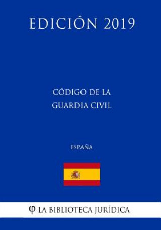 Buch Código de la Guardia Civil (Espa?a) (Edición 2019) La Biblioteca Juridica