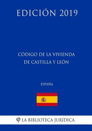 Książka Código de la Vivienda de Castilla y León (Espa?a) (Edición 2019) La Biblioteca Juridica