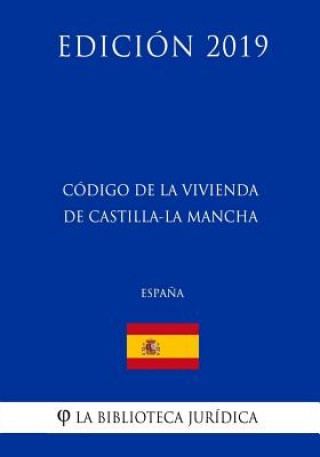 Książka Código de la Vivienda de Castilla-La Mancha (Espa?a) (Edición 2019) La Biblioteca Juridica