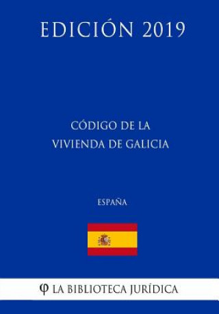 Książka Código de la Vivienda de Galicia (Espa?a) (Edición 2019) La Biblioteca Juridica