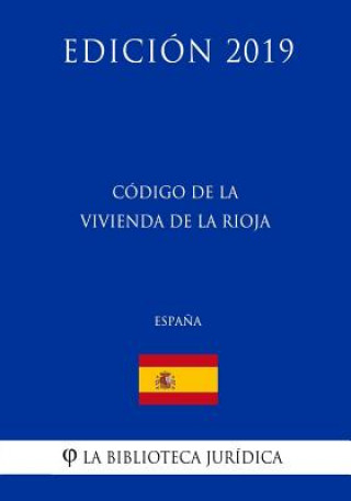 Książka Código de la Vivienda de La Rioja (Espa?a) (Edición 2019) La Biblioteca Juridica