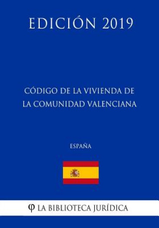 Książka Código de la Vivienda de la Comunidad Valenciana (Espa?a) (Edición 2019) La Biblioteca Juridica