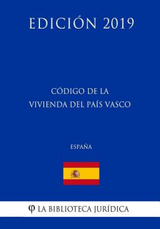 Książka Código de la Vivienda del País Vasco (Espa?a) (Edición 2019) La Biblioteca Juridica