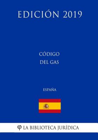 Knjiga Código del Gas (Espa?a) (Edición 2019) La Biblioteca Juridica