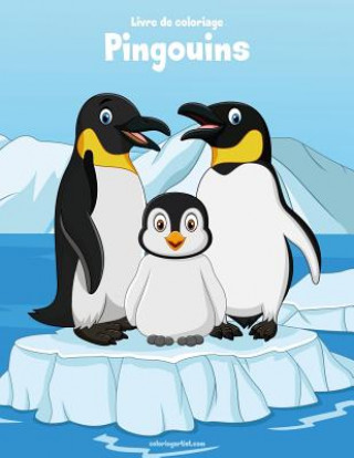 Kniha Livre de coloriage Pingouins 2 Nick Snels