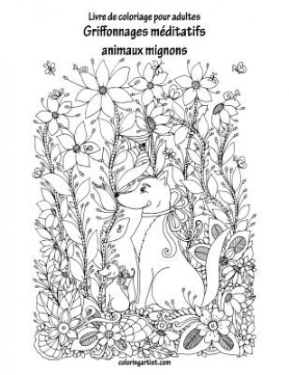 Carte Livre de coloriage pour adultes Griffonnages meditatifs animaux mignons 1 & 2 Nick Snels