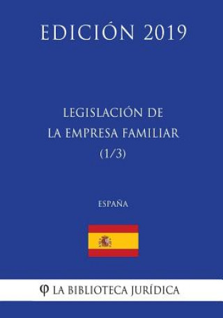 Książka Legislación de la Empresa Familiar (1/3) (Espa?a) (Edición 2019) La Biblioteca Juridica