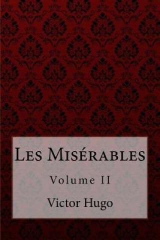 Knjiga Les Misérables Volume II Victor Hugo Victor Hugo