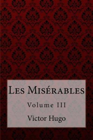 Książka Les Misérables Volume III Victor Hugo Victor Hugo