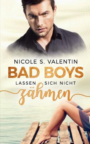 Book Bad Boys lassen sich nicht zähmen Nicole S Valentin