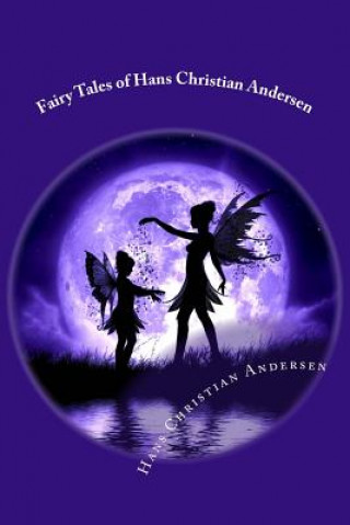 Könyv Fairy Tales of Hans Christian Andersen Hans Christian Andersen