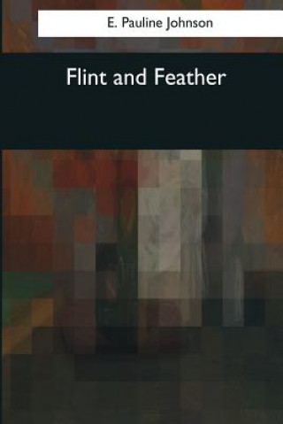 Boek Flint and Feather E Pauline Johnson