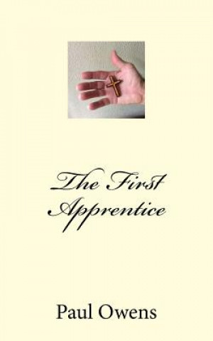 Knjiga The First Apprentice Paul Owens