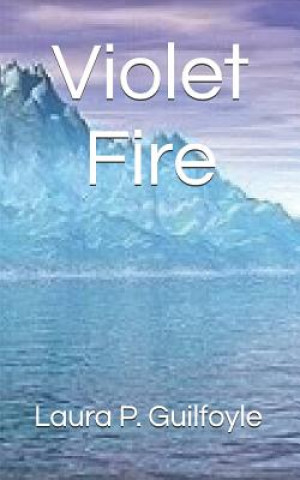 Livro Violet Fire Laura P Guilfoyle