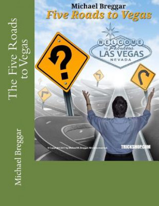 Kniha The Five Roads to Vegas Michael M Breggar