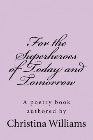 Buch For the Superheroes of Today and Tomorrow Christina Williams