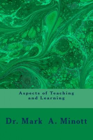 Książka Aspects of Teaching and Learning: Higher Education, Music, Students, Research and Culture Dr Mark a Minott