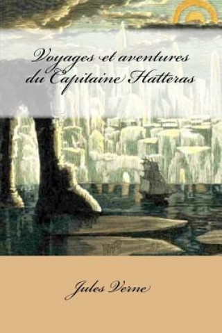 Carte Voyages et aventures du Capitaine Hatteras Jules Verne
