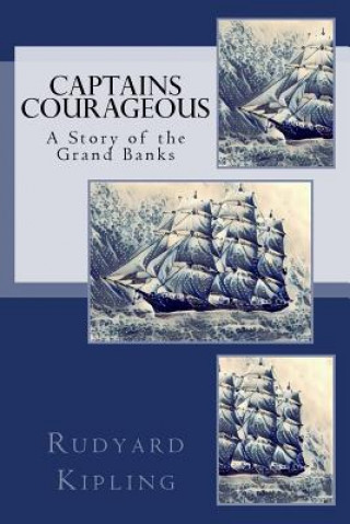 Book Captains Courageous: A Story of the Grand Banks Rudyard Kipling