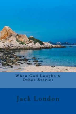 Knjiga When God Laughs & Other Stories Jack London