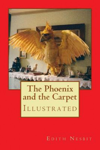 Книга The Phoenix and the Carpet: Illustrated Edith Nesbit