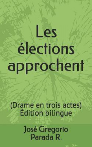 Boek Les élections approchent: Drame en trois actes Édition bilingue Jos Parada R