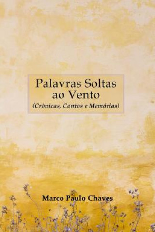 Livro Palavras Soltas Ao Vento: Cr Marco Paulo Chaves