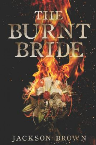 Książka The Burnt Bride Jackson Brown