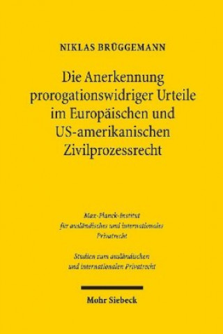 Knjiga Die Anerkennung prorogationswidriger Urteile im Europaischen und US-amerikanischen Zivilprozessrecht Niklas Brüggemann