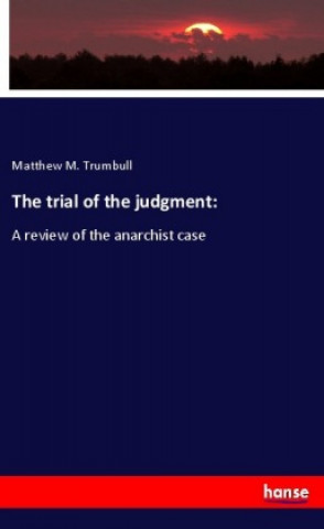 Książka The trial of the judgment: Matthew M. Trumbull