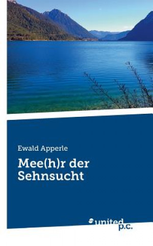 Książka Mee(h)r der Sehnsucht Ewald Apperle