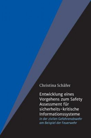 Kniha Entwicklung eines Vorgehens zum Safety Assessment für sicherheits-kritische Informationssysteme Christina Schäfer