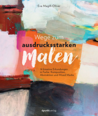 Kniha Wege zum ausdrucksstarken Malen Eva Magill-Oliver