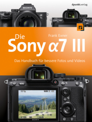 Kniha Die Sony Alpha 7 III Frank Exner