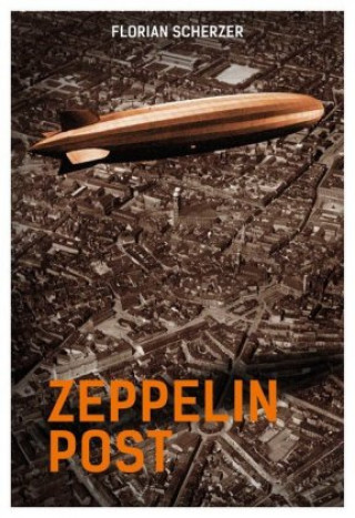 Kniha Zeppelinpost Florian Scherzer