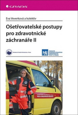 Kniha Ošetřovatelské postupy pro zdravotnické záchranáře II Eva Veverková