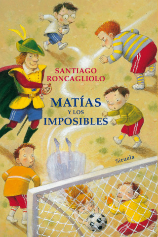 Kniha MATÍAS Y LOS IMPOSIBLES SANTIAGO RONCAGLIOLO