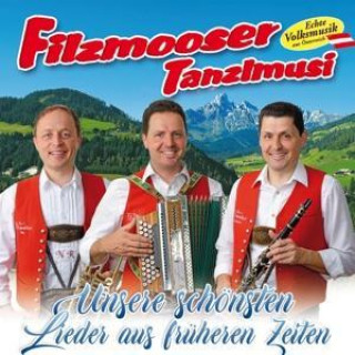 Audio Unsere schönsten Lieder Filzmooser Tanzlmusi