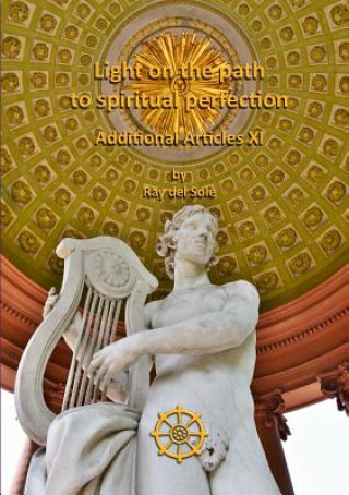 Könyv Light on the path to spiritual perfection - Additional Articles XI Ray del Sole