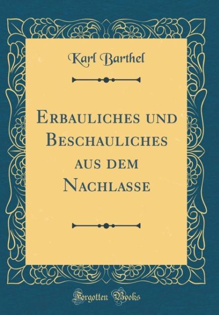 Kniha Barthel, K: Erbauliches und Beschauliches aus dem Nachlasse Karl Barthel