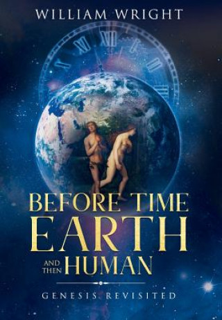 Книга Before Time, Earth and Then Human William Wright