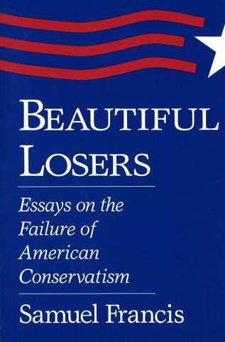 Könyv Beautiful Losers Samuel T. Francis