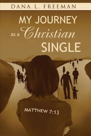 Kniha My Journey as a Christian Single Dana L Freeman