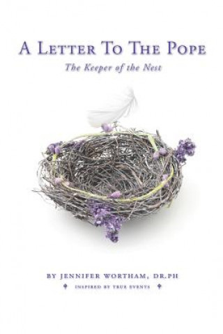 Könyv A Letter to the Pope: The Keeper of the Nest Jennifer Wortham