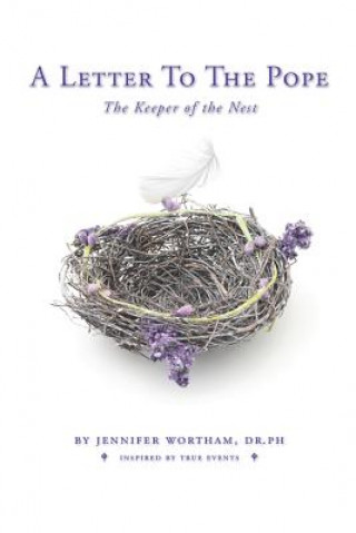 Knjiga A Letter to the Pope: The Keeper of the Nest Jennifer Wortham